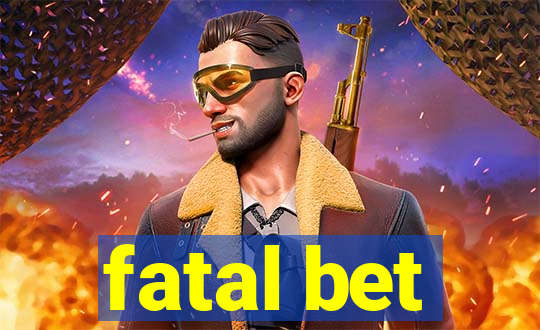 fatal bet